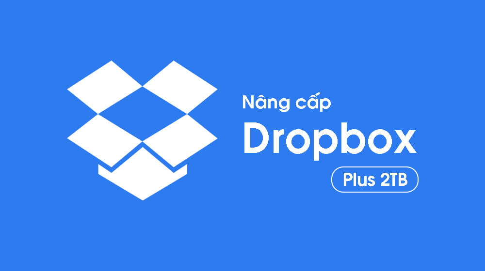 Nâng cấp Dropbox Plus (2TB)