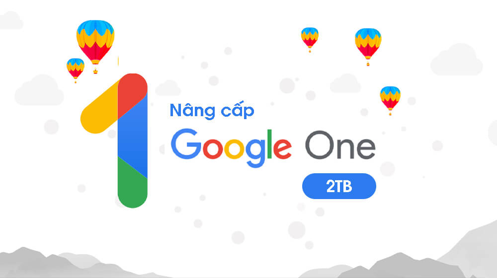 Nâng cấp Google One – 2 TB (5 thành viên)